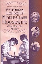Victorian London's Middle-Class Housewife