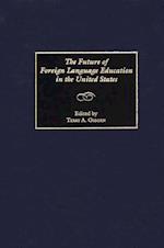 Future of Foreign Language Education in the United States