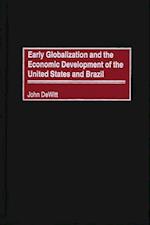 Early Globalization and the Economic Development of the United States and Brazil