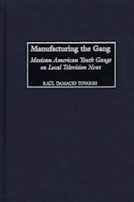 Manufacturing the Gang