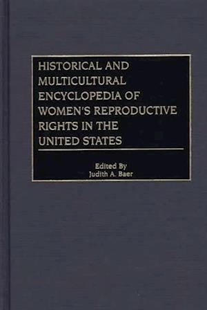 Historical and Multicultural Encyclopedia of Women's Reproductive Rights in the United States