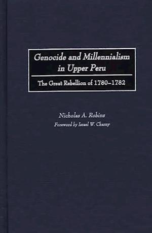 Genocide and Millennialism in Upper Peru