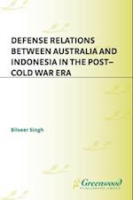 Defense Relations between Australia and Indonesia in the Post-Cold War Era