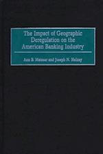 Impact of Geographic Deregulation on the American Banking Industry