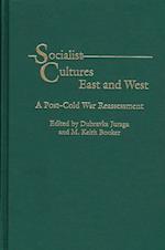 Socialist Cultures East and West