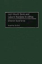 IMF - World Bank and Labor's Burdens in Africa