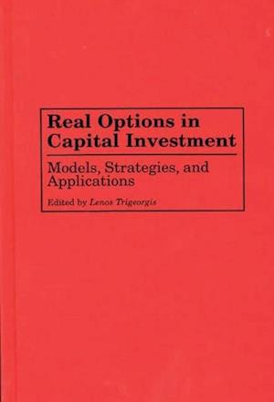 Real Options in Capital Investment