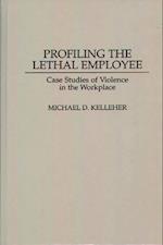 Profiling the Lethal Employee