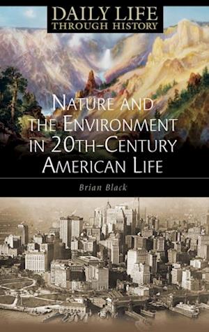 Nature and the Environment in Twentieth-Century American Life