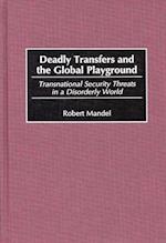 Deadly Transfers and the Global Playground