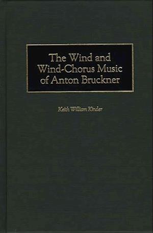 Wind and Wind-Chorus Music of Anton Bruckner