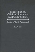 Science Fiction, Children's Literature, and Popular Culture