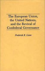 European Union, the United Nations, and the Revival of Confederal Governance