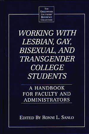 Working with Lesbian, Gay, Bisexual, and Transgender College Students