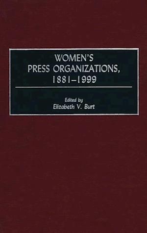Women's Press Organizations, 1881-1999
