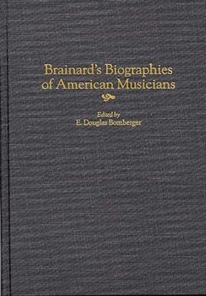 Brainard's Biographies of American Musicians