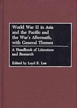 World War II in Asia and the Pacific and the War's Aftermath, with General Themes