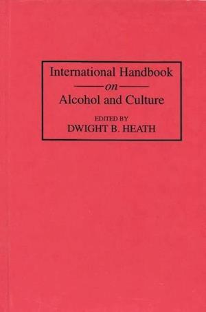 International Handbook on Alcohol and Culture