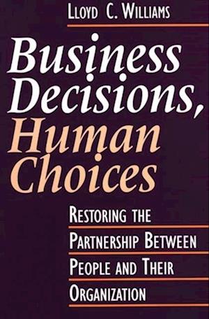 Business Decisions, Human Choices