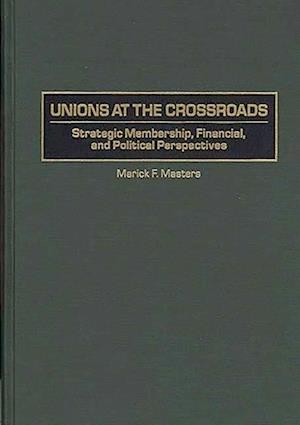 Unions at the Crossroads