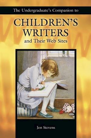 Undergraduate's Companion to Children's Writers and Their Web Sites