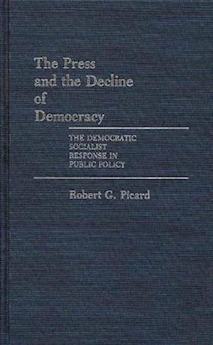 Press and the Decline of Democracy