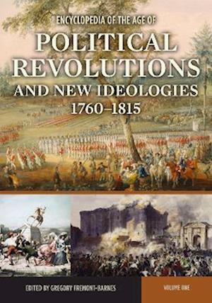 Encyclopedia of the Age of Political Revolutions and New Ideologies, 1760-1815