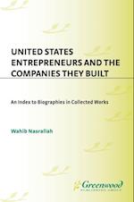 United States Entrepreneurs and the Companies They Built