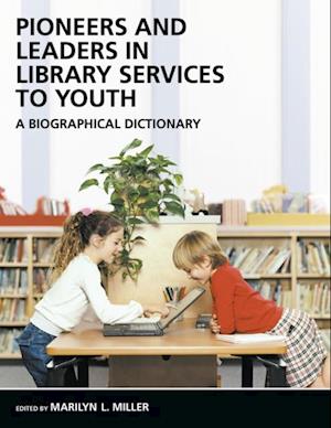 Pioneers and Leaders in Library Services to Youth