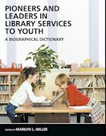 Pioneers and Leaders in Library Services to Youth