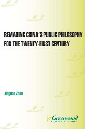 Remaking China's Public Philosophy for the Twenty-first Century