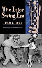 Later Swing Era, 1942 to 1955