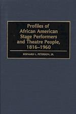 Profiles of African American Stage Performers and Theatre People, 1816-1960