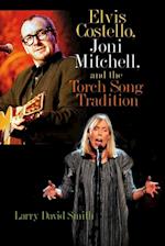 Elvis Costello, Joni Mitchell, and the Torch Song Tradition