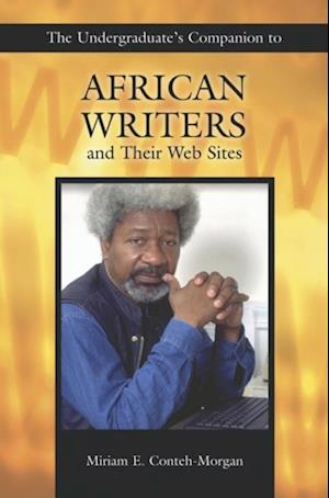 Undergraduate's Companion to African Writers and Their Web Sites