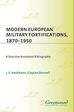 Modern European Military Fortifications, 1870-1950