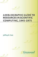 Bibliographic Guide to Resources in Scientific Computing, 1945-1975