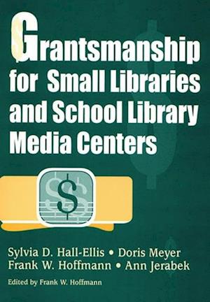 Grantsmanship for Small Libraries and School Library Media Centers