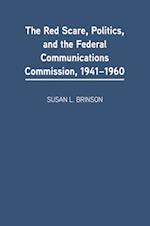 Red Scare, Politics, and the Federal Communications Commission, 1941-1960