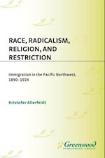 Race, Radicalism, Religion, and Restriction