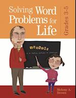 Solving Word Problems for Life, Grades 3-5