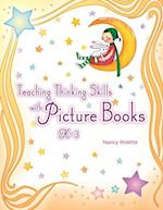 Teaching Thinking Skills with Picture Books, K-3