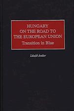 Hungary on the Road to the European Union