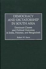 Democracy and Dictatorship in South Asia