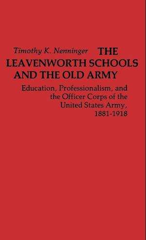 The Leavenworth Schools and the Old Army