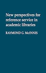 New Perspectives for Reference Service in Academic Libraries.
