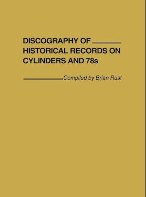 Discography of Historical Records on Cylinders and 78s.