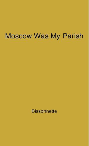 Moscow Was My Parish