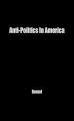 Anti-Politics in America