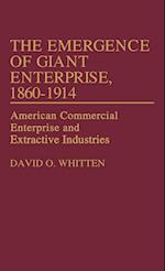 The Emergence of Giant Enterprise, 1860-1914